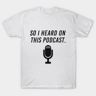 Heard Podcast Microphone Mic T-Shirt